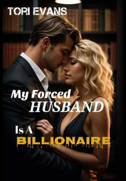 My Forced Husband Is A Billionaire